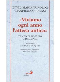 VIVIAMO OGNI ANNO L'ATTESA ANTICA TEMPO DI AVVENTO E DI NATALE COMMENTO ALLE