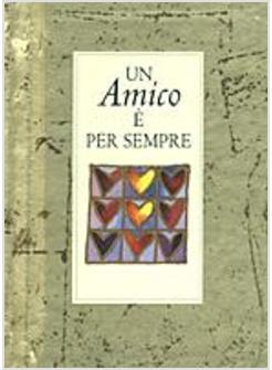 AMICO E' PER SEMPRE