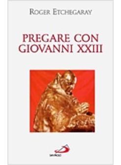 PREGARE CON GIOVANNI XXIII