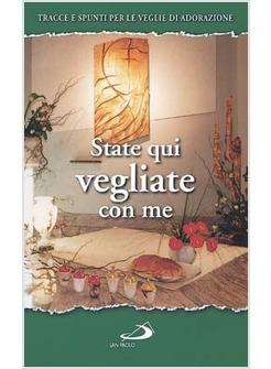 STATE QUI VEGLIATE CON ME