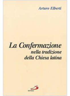 CONFERMAZIONE NELLA TRADIZIONE DELLA CHIESA LATINA