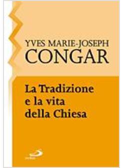 TRADIZIONE E LA VITA DELLA CHIESA