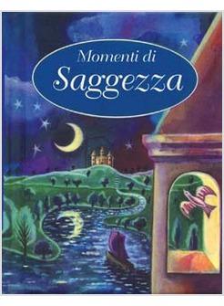 MOMENTI DI SAGGEZZA