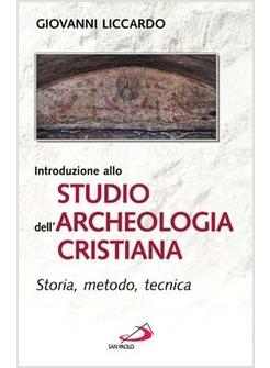 INTRODUZIONE ALLO STUDIO DELL'ARCHEOLOGIA CRISTIANA