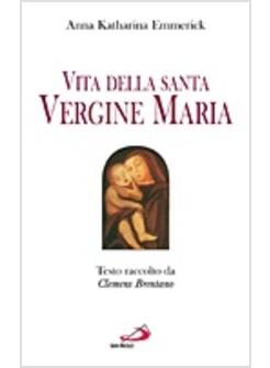 VITA DELLA SANTA VERGINE MARIA