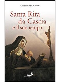 SANTA RITA DA CASCIA E IL SUO TEMPO