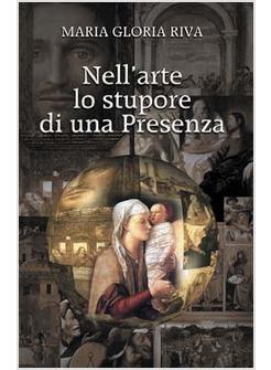 NELL'ARTE LO STUPORE DI UNA PRESENZA