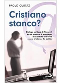 CRISTIANO STANCO? DIALOGO SU GESU' DI NAZARETH TRA UN PARROCO