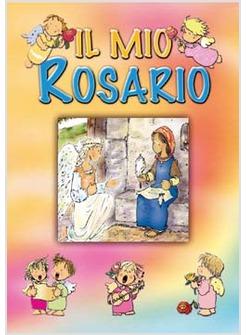 IL MIO ROSARIO ILLUSTRATO ( PER BAMBINI )