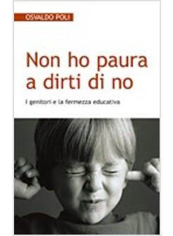 NON HO PAURA A DIRTI DI NO I GENITORI E LA FERMEZZA EDUCATIVA