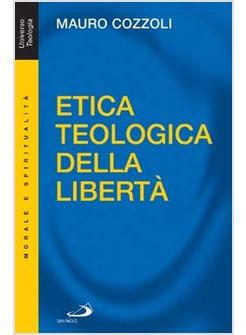 ETICA TEOLOGICA DELLA LIBERTA'