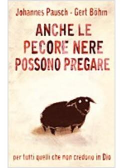 ANCHE LE PECORE NERE POSSONO PREGARE