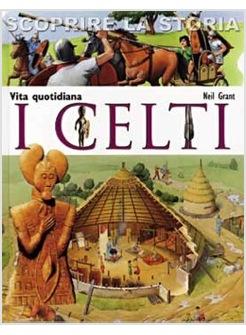 I CELTI  SCOPRIRE LA STORIA