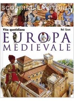 EUROPA MEDIEVALE SCOPRIRE LA STORIA