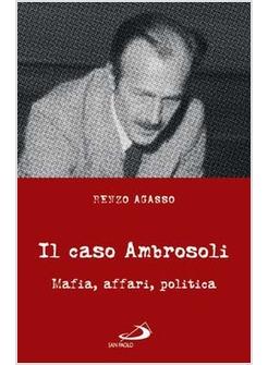 CASO AMBROSOLI MAFIA AFFARI POLITICA (IL)