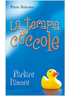 TERAPIA DELLE COCCOLE - PARLARE L'AMORE