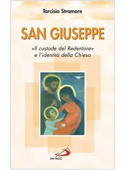 SAN GIUSEPPE IL CUSTODE DEL REDENTORE E L'IDENTITA' DELLA CHIESA