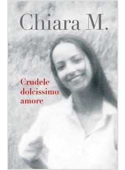CRUDELE DOLCISSIMO AMORE  