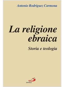RELIGIONE EBRAICA STORIA E TEOLOGIA