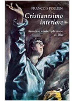 CRISTIANESIMO INTERIORE AMORE E CONTEMPLAZIONE DI DIO