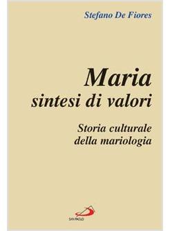 MARIA SINTESI DI VALORI STORIA CULTURALE DELLA MARIOLOGIA