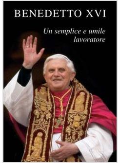 SEMPLICE E UMILE LAVORATORE NELLA VIGNA DEL SIGNORE