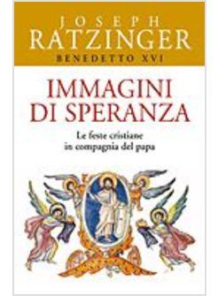 IMMAGINI DI SPERANZA   FESTE CRISTIANE IN COMPAGNIA DEL PAPA