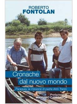 CRONACHE DAL NUOVO MONDO PARAGUAY LA MISSIONE DI PADRE