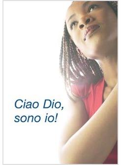 CIAO DIO SONO IO