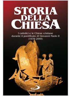 STORIA DELLA CHIESA I CATTOLICI E LE CHIESE CRISTIANE DURANTE IL PONTIFICATO DI 