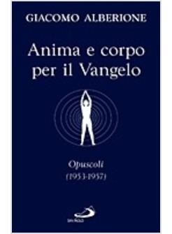 ANIMA E CORPO PER IL VANGELO OPUSCOLI 1953-1957