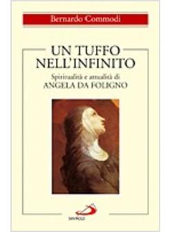 TUFFO NELL'INFINITO SPIRITUALITA' E ATTUALITA' DI ANGELA DA FOLIGNO