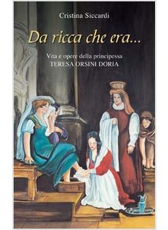 DA RICCA CHE ERA VITA E OPERE DI TERESA ORSINI DORIA