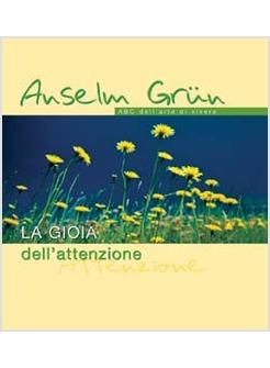 GIOIA DELL'ATTENZIONE ABC DELL'ARTE DI VIVERE (LA)