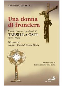 DONNA DI FRONTIERA I SENTIERI UMANI E SPIRITUALI DI TARSILLA OSTI (UNA)