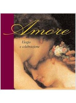 AMORE ELOGIO E CELEBRAZIONE