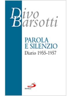 PAROLA E SILENZIO DIARIO 1955-1957