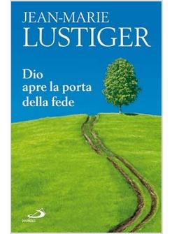 DIO APRE LA PORTA DELLA FEDE