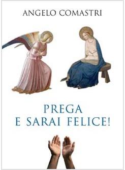 PREGA E SARAI FELICE!