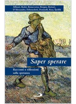 SAPER SPERARE RACCONTI E RIFLESSIONI SULLA SPERANZA