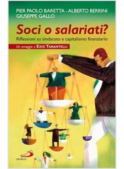 SOCI O SALARIATI  RIFLESSIONI SU SINDACATO E CAPITALISMO FINANZIA