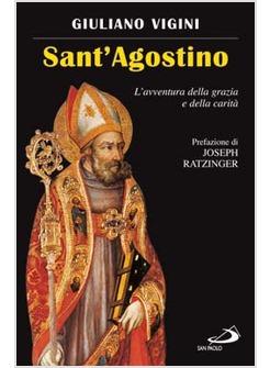 SANT'AGOSTINO L'AVVENTURA DELLA GRAZIA E DELLA CARITA'