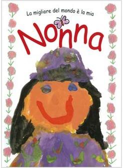 MIGLIORE DEL MONDO E LA MIA NONNA (LA)