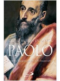 PAOLO UN UOMO INQUIETO UN APOSTOLO INSUPERABILE