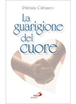 GUARIGIONE DEL CUORE (LA)