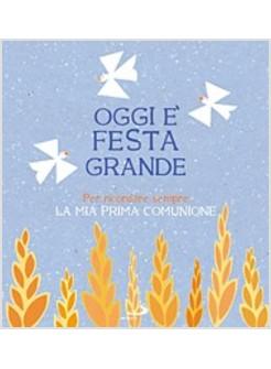 OGGI E' FESTA GRANDE