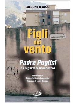 FIGLI DEL VENTO PADRE PUGLISI E I RAGAZZI DI BRANCACCIO