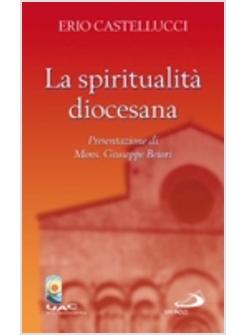 SPIRITUALITA' DIOCESANA (LA) PRESENTAZIONE DI VITTORIO PERI