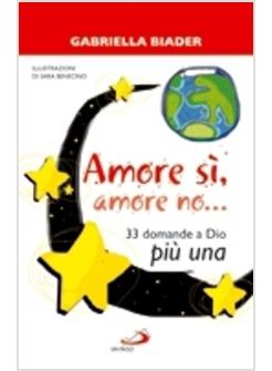AMORE SI AMORE NO  33 DOMANDE A DIO PIU UNA