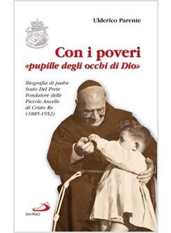 CON I POVERI "PUPILLE DEGLI OCCHI DI DIO" BIOGRAFIA DI PADRE SOSIO DEL PRETE FO